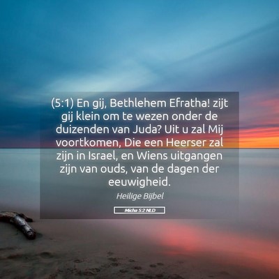 Picture 05 - Micha 5:2 NLD - (5:1) En gij, Bethlehem Efratha! zijt gij klein - Bible Verse Picture