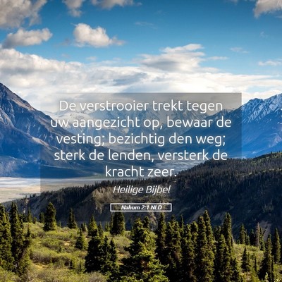 Picture 05 - Nahum 2:1 NLD - De verstrooier trekt tegen uw aangezicht op, - Bible Verse Picture