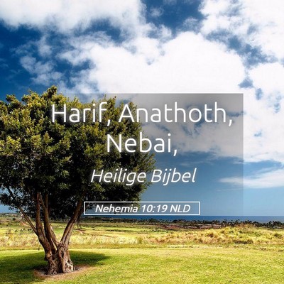 Picture 05 - Nehemia 10:19 NLD - Harif, Anathoth, - Bible Verse Picture