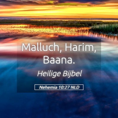 Picture 05 - Nehemia 10:27 NLD - Malluch, Harim, - Bible Verse Picture