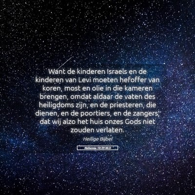 Picture 05 - Nehemia 10:39 NLD - Want de kinderen Israels en de kinderen van Levi - Bible Verse Picture