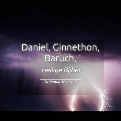 Picture 05 - Nehemia 10:6 NLD - Daniel, Ginnethon, - Bible Verse Picture
