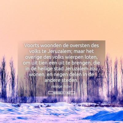 Picture 05 - Nehemia 11:1 NLD - Voorts woonden de oversten des volks te - Bible Verse Picture