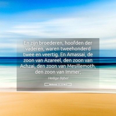 Picture 05 - Nehemia 11:13 NLD - En zijn broederen, hoofden der vaderen, waren - Bible Verse Picture