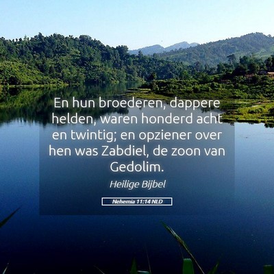 Picture 05 - Nehemia 11:14 NLD - En hun broederen, dappere helden, waren honderd - Bible Verse Picture