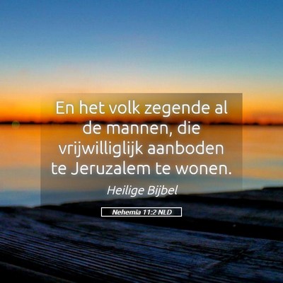 Picture 05 - Nehemia 11:2 NLD - En het volk zegende al de mannen, die - Bible Verse Picture