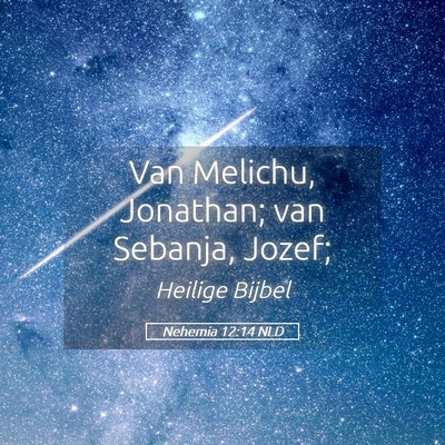 Picture 05 - Nehemia 12:14 NLD - Van Melichu, Jonathan; van Sebanja, - Bible Verse Picture