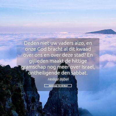 Picture 05 - Nehemia 13:18 NLD - Deden niet uw vaders alzo, en onze God bracht al - Bible Verse Picture