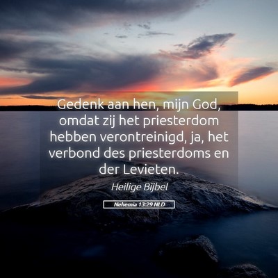 Picture 05 - Nehemia 13:29 NLD - Gedenk aan hen, mijn God, omdat zij het - Bible Verse Picture