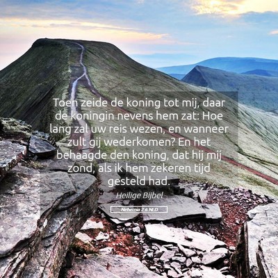 Picture 05 - Nehemia 2:6 NLD - Toen zeide de koning tot mij, daar de koningin - Bible Verse Picture