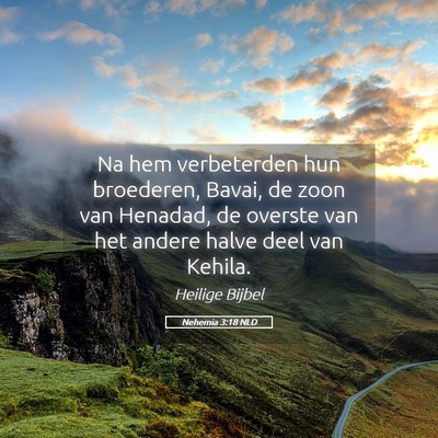 Picture 05 - Nehemia 3:18 NLD - Na hem verbeterden hun broederen, Bavai, de zoon - Bible Verse Picture