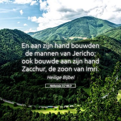 Picture 05 - Nehemia 3:2 NLD - En aan zijn hand bouwden de mannen van Jericho; - Bible Verse Picture
