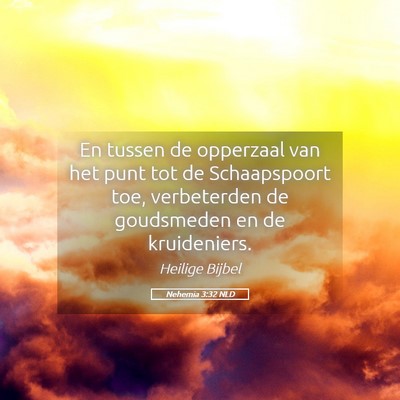 Picture 05 - Nehemia 3:32 NLD - En tussen de opperzaal van het punt tot de - Bible Verse Picture