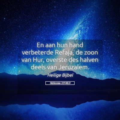 Picture 05 - Nehemia 3:9 NLD - En aan hun hand verbeterde Refaja, de zoon van - Bible Verse Picture