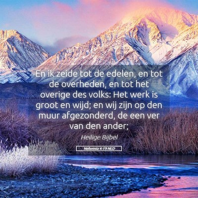 Picture 05 - Nehemia 4:19 NLD - En ik zeide tot de edelen, en tot de overheden, - Bible Verse Picture