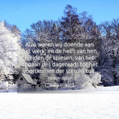 Picture 05 - Nehemia 4:21 NLD - Alzo waren wij doende aan het werk; en de helft - Bible Verse Picture