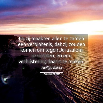 Picture 05 - Nehemia 4:8 NLD - En zij maakten allen te zamen een verbintenis, - Bible Verse Picture