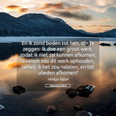 Picture 05 - Nehemia 6:3 NLD - En ik zond boden tot hen, om te zeggen: Ik doe - Bible Verse Picture