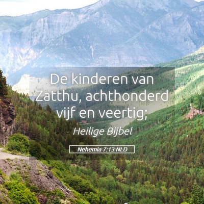 Picture 05 - Nehemia 7:13 NLD - De kinderen van Zatthu, achthonderd vijf en - Bible Verse Picture