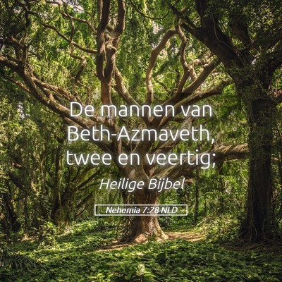 Picture 05 - Nehemia 7:28 NLD - De mannen van Beth-Azmaveth, twee en - Bible Verse Picture