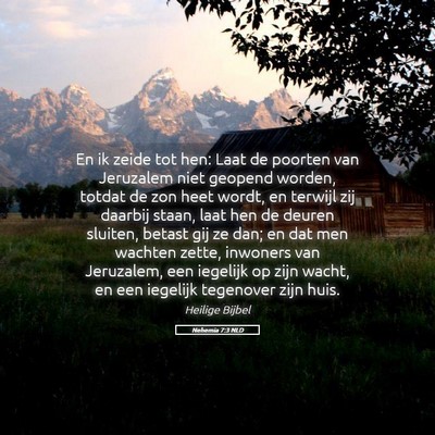 Picture 05 - Nehemia 7:3 NLD - En ik zeide tot hen: Laat de poorten van - Bible Verse Picture