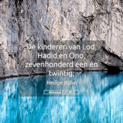 Picture 05 - Nehemia 7:37 NLD - De kinderen van Lod, Hadid en Ono, zevenhonderd - Bible Verse Picture