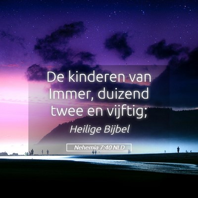 Picture 05 - Nehemia 7:40 NLD - De kinderen van Immer, duizend twee en - Bible Verse Picture