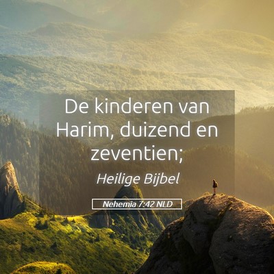 Picture 05 - Nehemia 7:42 NLD - De kinderen van Harim, duizend en - Bible Verse Picture