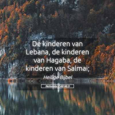 Picture 05 - Nehemia 7:48 NLD - De kinderen van Lebana, de kinderen van Hagaba, - Bible Verse Picture