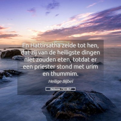 Picture 05 - Nehemia 7:65 NLD - En Hattirsatha zeide tot hen, dat zij van de - Bible Verse Picture