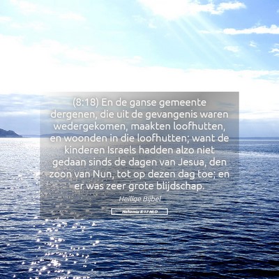 Picture 05 - Nehemia 8:17 NLD - (8:18) En de ganse gemeente dergenen, die uit de - Bible Verse Picture