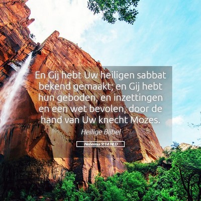 Picture 05 - Nehemia 9:14 NLD - En Gij hebt Uw heiligen sabbat bekend gemaakt; en - Bible Verse Picture