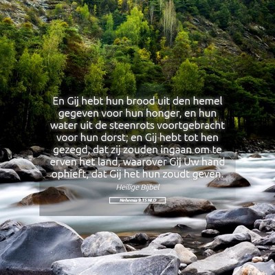 Picture 05 - Nehemia 9:15 NLD - En Gij hebt hun brood uit den hemel gegeven voor - Bible Verse Picture