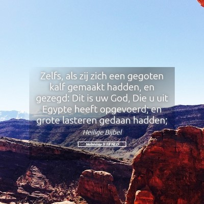 Picture 05 - Nehemia 9:18 NLD - Zelfs, als zij zich een gegoten kalf gemaakt - Bible Verse Picture