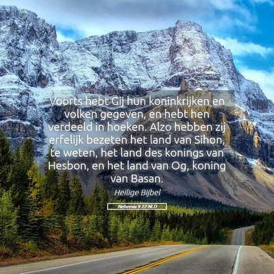 Picture 05 - Nehemia 9:22 NLD - Voorts hebt Gij hun koninkrijken en volken - Bible Verse Picture