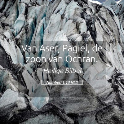 Picture 05 - Numberi 1:13 NLD - Van Aser, Pagiel, de zoon van - Bible Verse Picture