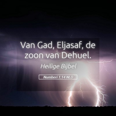 Picture 05 - Numberi 1:14 NLD - Van Gad, Eljasaf, de zoon van - Bible Verse Picture