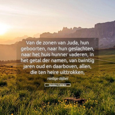 Picture 05 - Numberi 1:26 NLD - Van de zonen van Juda, hun geboorten, naar hun - Bible Verse Picture