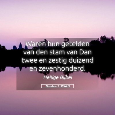 Picture 05 - Numberi 1:39 NLD - Waren hun getelden van den stam van Dan twee en - Bible Verse Picture