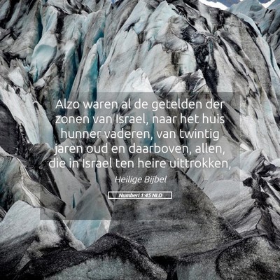 Picture 05 - Numberi 1:45 NLD - Alzo waren al de getelden der zonen van Israel, - Bible Verse Picture