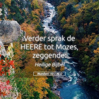 Picture 05 - Numberi 10:1 NLD - Verder sprak de HEERE tot Mozes, - Bible Verse Picture