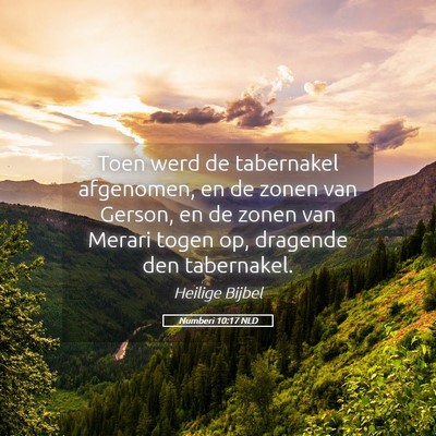 Picture 05 - Numberi 10:17 NLD - Toen werd de tabernakel afgenomen, en de zonen - Bible Verse Picture