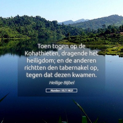 Picture 05 - Numberi 10:21 NLD - Toen togen op de Kohathieten, dragende het - Bible Verse Picture