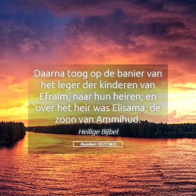 Picture 05 - Numberi 10:22 NLD - Daarna toog op de banier van het leger der - Bible Verse Picture