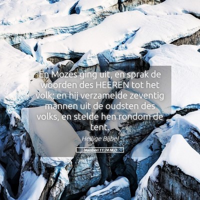 Picture 05 - Numberi 11:24 NLD - En Mozes ging uit, en sprak de woorden des HEEREN - Bible Verse Picture