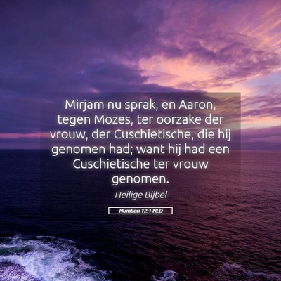 Picture 05 - Numberi 12:1 NLD - Mirjam nu sprak, en Aaron, tegen Mozes, ter - Bible Verse Picture