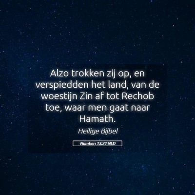 Picture 05 - Numberi 13:21 NLD - Alzo trokken zij op, en verspiedden het land, van - Bible Verse Picture