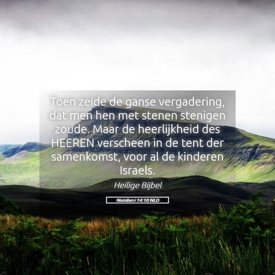 Picture 05 - Numberi 14:10 NLD - Toen zeide de ganse vergadering, dat men hen met - Bible Verse Picture