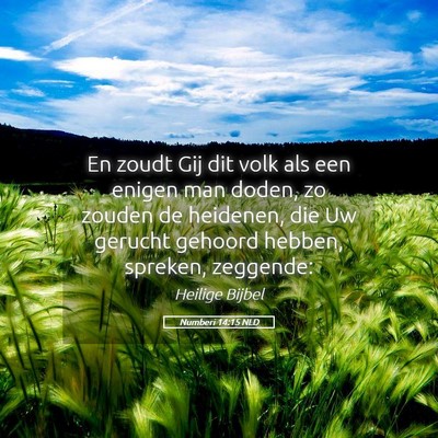 Picture 05 - Numberi 14:15 NLD - En zoudt Gij dit volk als een enigen man doden, - Bible Verse Picture