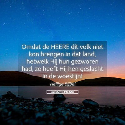 Picture 05 - Numberi 14:16 NLD - Omdat de HEERE dit volk niet kon brengen in dat - Bible Verse Picture